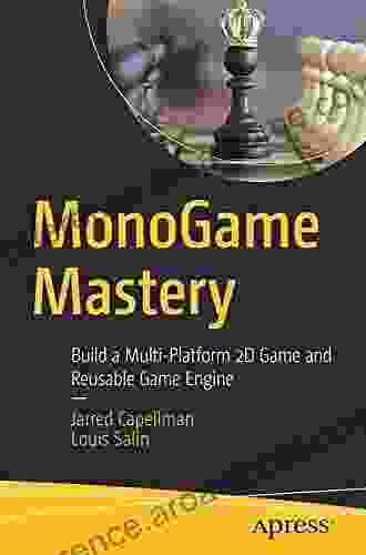 MonoGame Mastery: Build A Multi Platform 2D Game And Reusable Game Engine