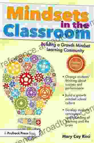 Mindsets In The Classroom: Building A Growth Mindset Learning Community