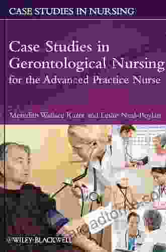 Case Studies In Gerontological Nursing For The Advanced Practice Nurse (Case Studies In Nursing 14)