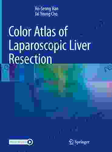 Color Atlas Of Laparoscopic Liver Resection