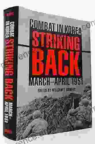 Striking Back: Combat In Korea March April 1951 (Battles And Campaigns)