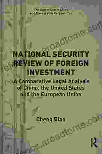 National Security Review of Foreign Investment: A Comparative Legal Analysis of China the United States and the European Union (The Rule of Law in China and Comparative Perspectives)