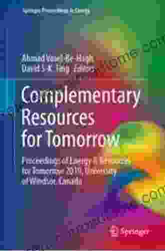 Complementary Resources For Tomorrow: Proceedings Of Energy Resources For Tomorrow 2024 University Of Windsor Canada (Springer Proceedings In Energy)