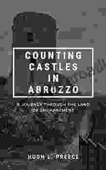 Counting Castles In Abruzzo: A Journey Through The Land Of Enchantment