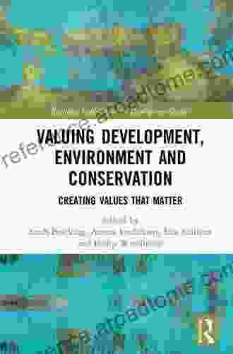 Valuing Development Environment and Conservation: Creating Values that Matter (Routledge Explorations in Development Studies)