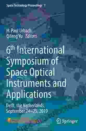 6th International Symposium Of Space Optical Instruments And Applications: Delft The Netherlands September 24 25 2024 (Space Technology Proceedings 7)