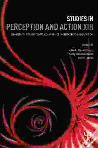 Studies In Perception And Action XIII: Eighteenth International Conference On Perception And Action