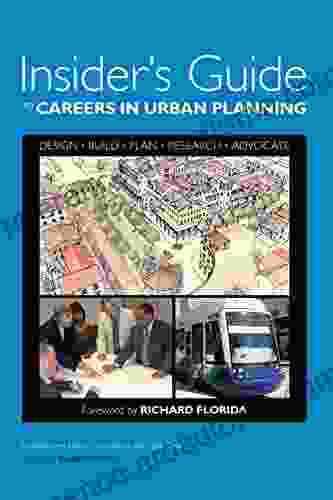 Insider S Guide To Careers In Urban Planning: A Behind The Scenes Assessment Of Jobs In The Field