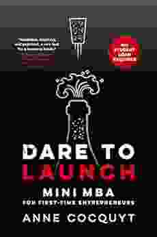 Dare To Launch: Mini MBA For First Time Entrepreneurs No Student Loan Required