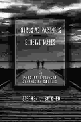 Intrusive Partners Elusive Mates: The Pursuer Distancer Dynamic In Couples