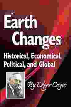 Earth Changes: Historical Economical Political And Global