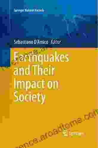 Earthquakes and Their Impact on Society (Springer Natural Hazards)