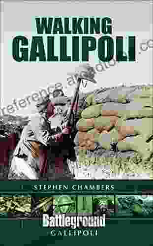 Walking Gallipoli (Battleground Gallipoli) Stephen Chambers