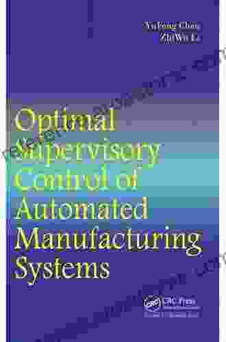 Optimal Supervisory Control Of Automated Manufacturing Systems