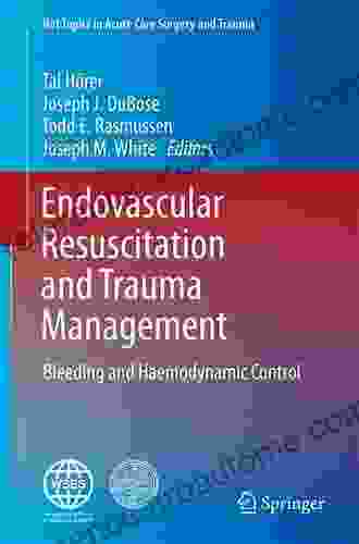 Endovascular Resuscitation And Trauma Management: Bleeding And Haemodynamic Control (Hot Topics In Acute Care Surgery And Trauma)