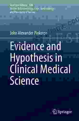 Evidence And Hypothesis In Clinical Medical Science (Synthese Library 426)