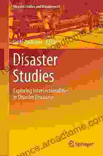 Disaster Studies: Exploring Intersectionalities In Disaster Discourse (Disaster Studies And Management)