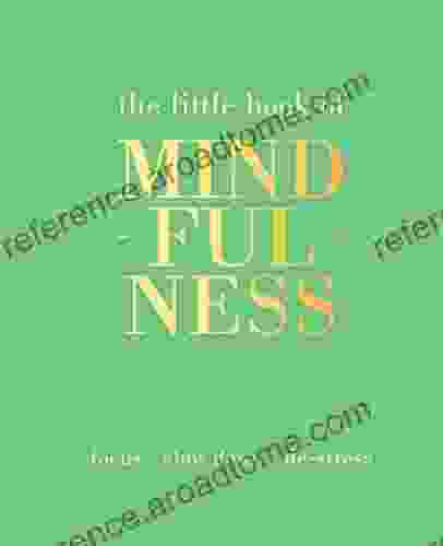 The Little Of Mindfulness: Focus Slow Down De Stress