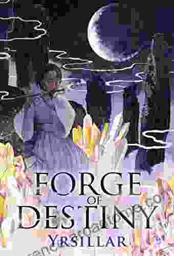 Forge Of Destiny: Volume 1 (Destiny Cycle)