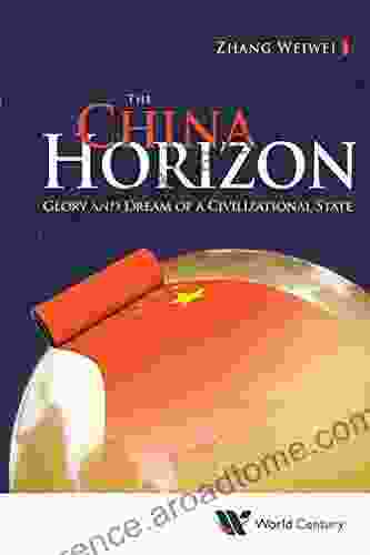 China Horizon The: Glory And Dream Of A Civilizational State