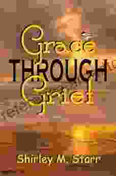 Grace Through Grief Shirley Starr