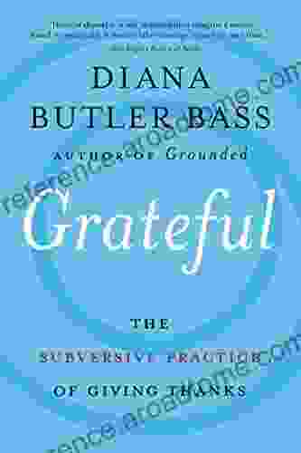 Grateful: The Subversive Practice Of Giving Thanks