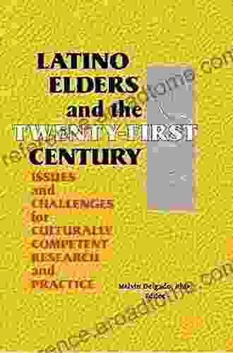 Latino Elders And The Twenty First Century: Issues And Challenges For Culturally Competent Research And Practice