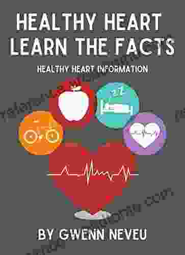 Healthy Heart Learn The Facts: Healthy Heart Information