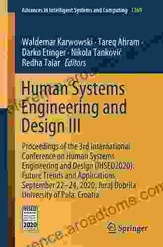 Human Systems Engineering And Design III: Proceedings Of The 3rd International Conference On Human Systems Engineering And Design (IHSED2024): Future Trends Systems And Computing 1269)