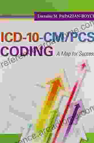 ICD 10 CM/PCS Coding: A Map For Success (2 Downloads) (Myhealthprofessionslab)