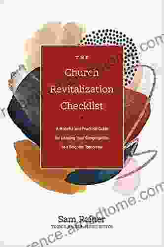 The Church Revitalization Checklist: A Hopeful and Practical Guide for Leading Your Congregation to a Brighter Tomorrow (Church Answers Resources)