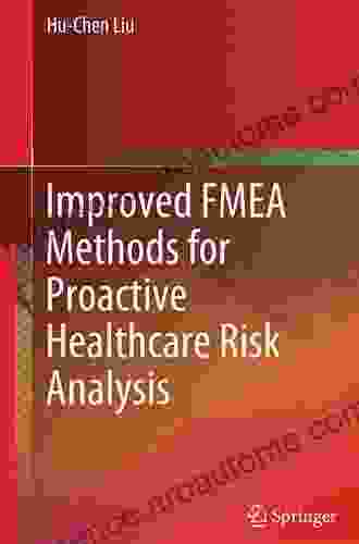 Improved FMEA Methods For Proactive Healthcare Risk Analysis