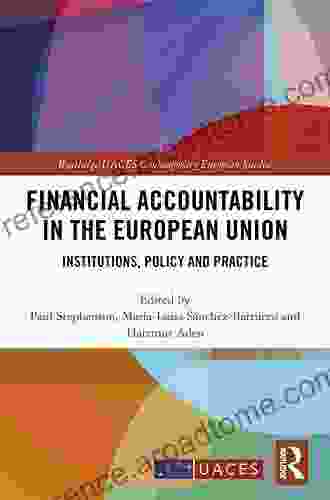 Financial Accountability In The European Union: Institutions Policy And Practice (Routledge/UACES Contemporary European Studies 1)