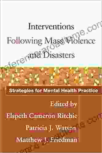 Interventions Following Mass Violence And Disasters: Strategies For Mental Health Practice