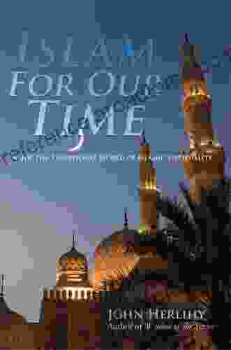 Islam for Our Time: Inside the Traditional World of Islamic Spirituality