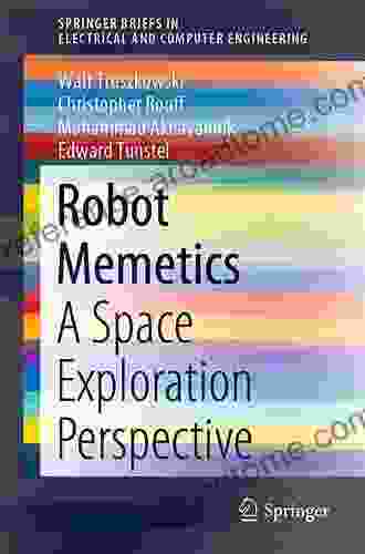 Robot Memetics: A Space Exploration Perspective (SpringerBriefs In Electrical And Computer Engineering)