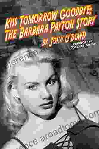 Kiss Tomorrow Goodbye The Barbara Payton Story Second Edition