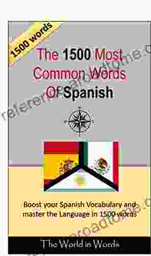 The 1500 Most Commonly Used Spanish Words: Vocabulary Training: Learn The Vocabulary You Need To Know To Improve You Writing Speaking And Comprehension Skills