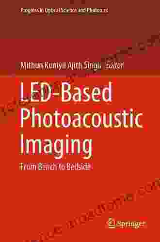 LED Based Photoacoustic Imaging: From Bench To Bedside (Progress In Optical Science And Photonics 7)