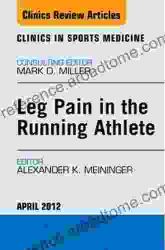 Leg Pain In The Running Athlete An Issue Of Clinics In Sports Medicine (The Clinics: Orthopedics 31)