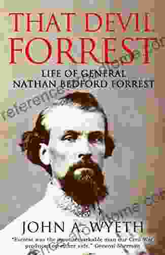 That Devil Forrest: Life Of General Nathan Bedford Forrest