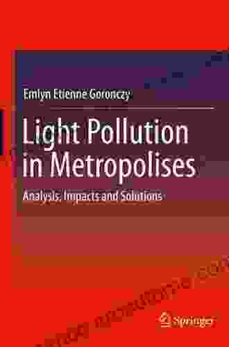 Light Pollution In Metropolises: Analysis Impacts And Solutions