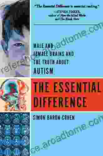 The Essential Difference: Male And Female Brains And The Truth About Autism