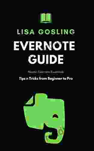 Evernote Guide Master Evernote Essentials: Tips N Tricks From Beginner To Pro