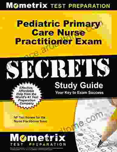 Pediatric Primary Care Nurse Practitioner Exam Secrets Study Guide: NP Test Review For The Nurse Practitioner Exam