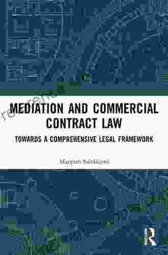 Mediation And Commercial Contract Law: Towards A Comprehensive Legal Framework