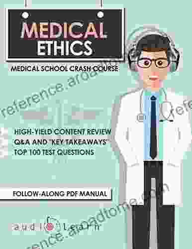 Medical Ethics: Medical School Crash Course