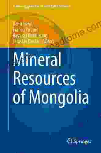 Mineral Resources Of Mongolia (Modern Approaches In Solid Earth Sciences 19)