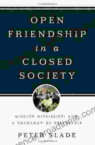 Open Friendship In A Closed Society: Mission Mississippi And A Theology Of Friendship