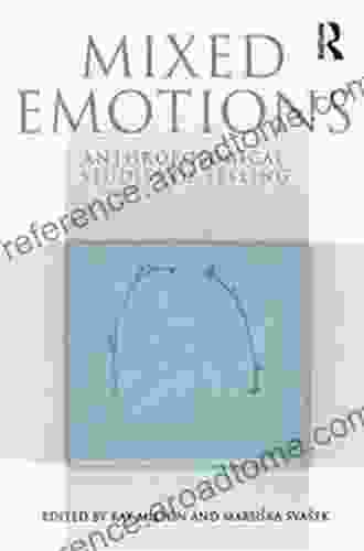 Mixed Emotions: Anthropological Studies of Feeling